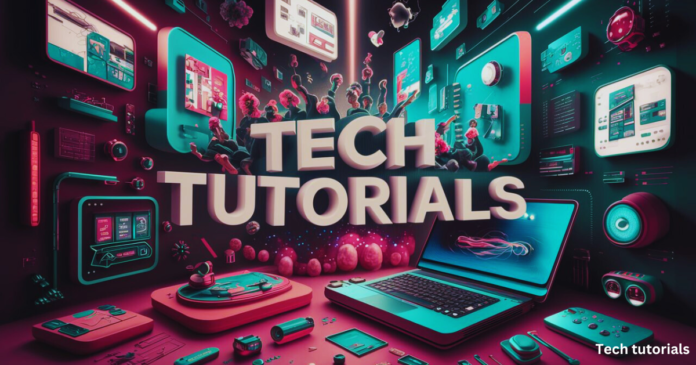 Tech Tutorials